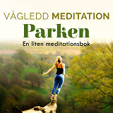 Cover for Vägledd Meditationsbok - Parken