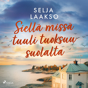 Cover for Siellä missä tuuli tuoksuu suolalta