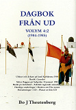 Cover for DAGBOK FRÅN UD VOLYM 4:2 (1981-1985) - Ubåtar och dykare på land Karlskrona 1984 - Besök i Lesotho - Sätter flaggan på Sydpolen 10 januari 1985 - Besök på Grönland - Arktiskt regionalt samarbete - Hemliga Sonderingar i Moskva om Vita zonen (EPUB)