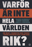 Cover for Varför är inte hela världen rik?  Om makt, framsteg och teknik