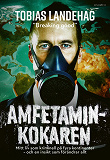 Cover for Amfetaminkokaren : mitt liv som kriminell på fyra kontinenter