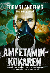 Cover for Amfetaminkokaren : mitt liv som kriminell på fyra kontinenter