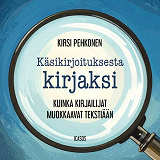 Cover for Käsikirjoituksesta kirjaksi