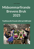 Cover for Midsommarfirande Brevens Bruk 2025: Traditionsrikt firande infört på 1600 talet