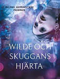 Cover for Wilde och skuggans hjärta