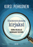 Cover for Käsikirjoituksesta kirjaksi