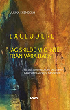 Cover for Excludere : jag skilde mig inte från våra barn