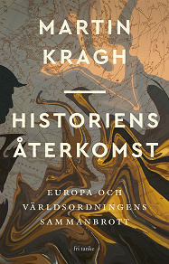 Cover for Historiens återkomst: Europa och världsordningens sammanbrott