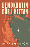 Cover for Demokratin dör i hettan