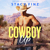Cover for Cowboy Up: A feel-good, sexy, small-town rancher romance 