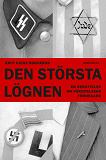 Cover for Den största lögnen : en berättelse om Förintelsens förnekare