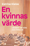 Cover for En kvinnas värde : Lögner om kön och pengar