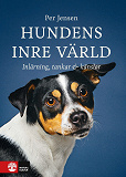 Cover for Hundens inre värld : Inlärning, tankar & känslor