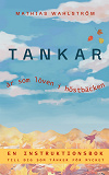 Cover for Tankar är som löven i höstbäcken: En instruktionbok till dig som tänker för mycket