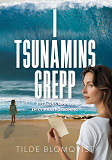 Cover for I tsunamins grepp: Ett barns minnen - En kvinnas försoning