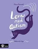 Cover for Leva med autism : fakta och tips