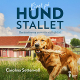 Cover for Livet på Hundstallet : berättelserna som rör vid hjärtat