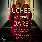 Cover for Duchess If You Dare: A spicy, suspense-filled, regency romance