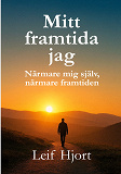 Cover for Mitt framtida jag: Närmare mig själv, närmare framtiden