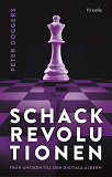 Cover for Schackrevolutionen: Från antiken till den digitala åldern