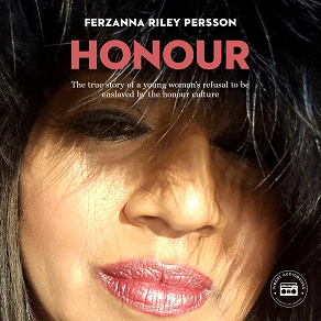 Cover for HONOUR - The true story of a young woman’s refusal to be enslaved by the honour culture