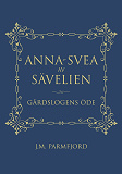 Cover for Anna-Svea av Sävelien: Gårdslogens öde