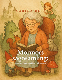 Cover for Mormors sagosamling: tomtar, troll, spöken och annat
