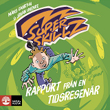 Cover for Rapport från en tidsresenär : Superskillz 2