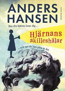 Cover for Hjärnans akilleshälar : hur din hjärna lurar dig, och vad du kan göra åt det
