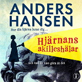 Cover for Hjärnans akilleshälar : hur din hjärna lurar dig, och vad du kan göra åt det