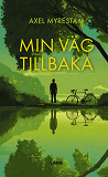 Cover for Min väg tillbaka av Axel Myrestam