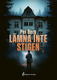 Cover for Lämna inte stigen