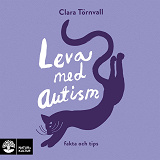 Cover for Leva med autism : fakta och tips