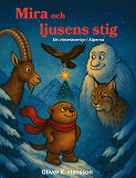 Cover for Mira och ljusens stig: Ett vinteräventyr i Alperna