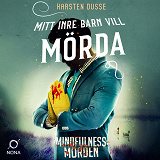 Cover for Mitt inre barn vill mörda