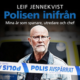 Cover for Polisen inifrån : mina år som spanare, utredare och chef