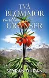 Cover for Två Blommor mellan Gränser