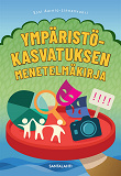 Cover for Ympäristökasvatuksen menetelmäkirja