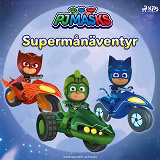 Cover for Pyjamashjältarna – Supermånäventyr