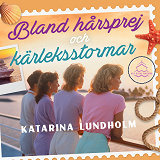 Cover for Bland hårsprej och kärleksstormar