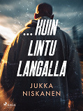Cover for …kuin lintu langalla