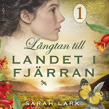 Cover for Längtan till landet i fjärran: Del 1