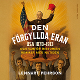 Cover for Den förgyllda eran och varför historien rimmar med nutiden