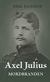 Cover for Axel Julius : mordbranden