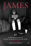 Cover for James: en dokumentär berättelse om hemlöshet, drogmissbruk och osannolik vänskap