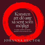 Cover for Konsten att dö ung så sent som möjligt
