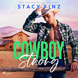 Cover for Cowboy Strong: A steamy, small-town rancher romance