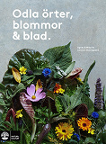 Cover for Odla örter, blommor & blad