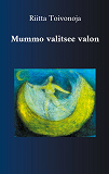 Cover for Mummo valitsee valon: Runoja