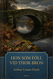 Cover for Hon som föll vid Thor-bron